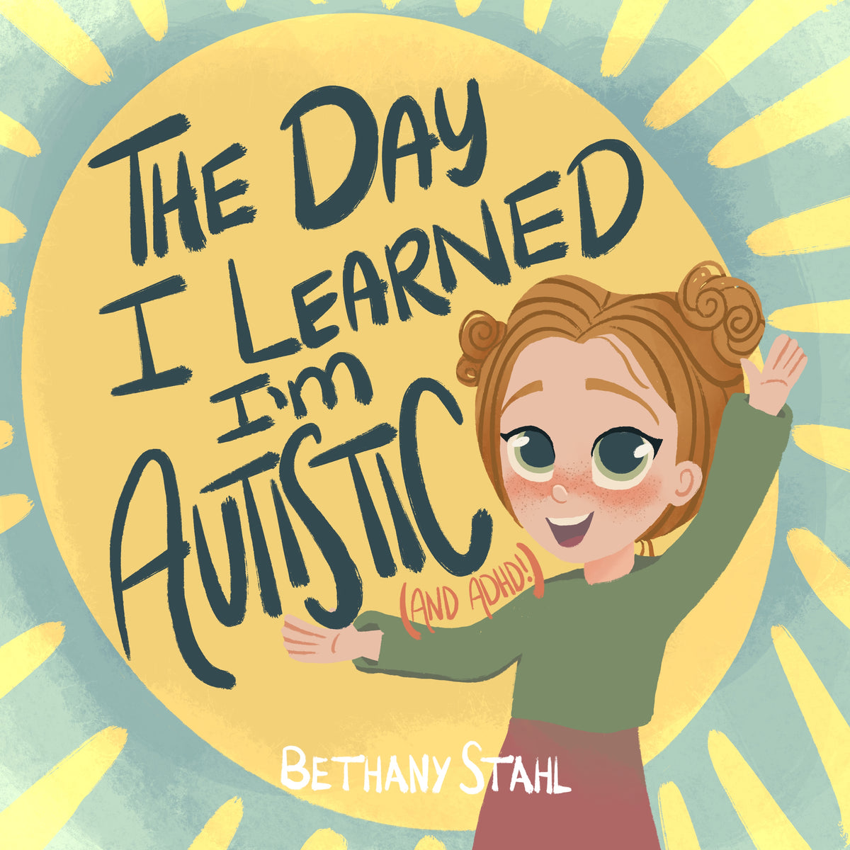Book cover of 'The Day I Learned I'm Autistic (and Adhd)' by Bethany Stahl with a child illustration and sun design.